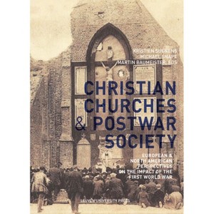 Christian Churches and Postwar Society - (Kadoc Studies on Religion, Culture and Society) by  Kristien Suenens & Michael Snape & Martin Baumeister - 1 of 1