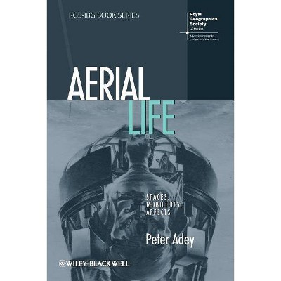 Aerial Life - (Rgs-Ibg Book) by  Peter Adey (Paperback)