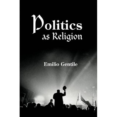 Politics as Religion - Annotated by  Emilio Gentile (Hardcover)