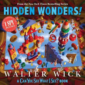 Can You See What I See?: Hidden Wonders (from the Co-Creator of I Spy) - by  Walter Wick (Hardcover)