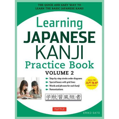 Learning Japanese Kanji Practice Book Volume 2 - by  Eriko Sato (Paperback)