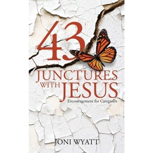 43 Junctures with Jesus - by  Joni Wyatt (Paperback) - 1 of 1
