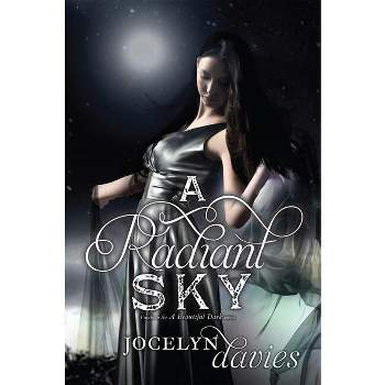 A Radiant Sky - (Beautiful Dark) by  Jocelyn Davies (Paperback)