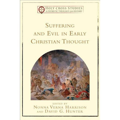 Suffering and Evil in Early Christian Thought - (Holy Cross Studies in Patristic Theology and History) (Paperback) - image 1 of 1