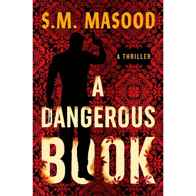 A Dangerous Book - by  S M Masood (Hardcover)