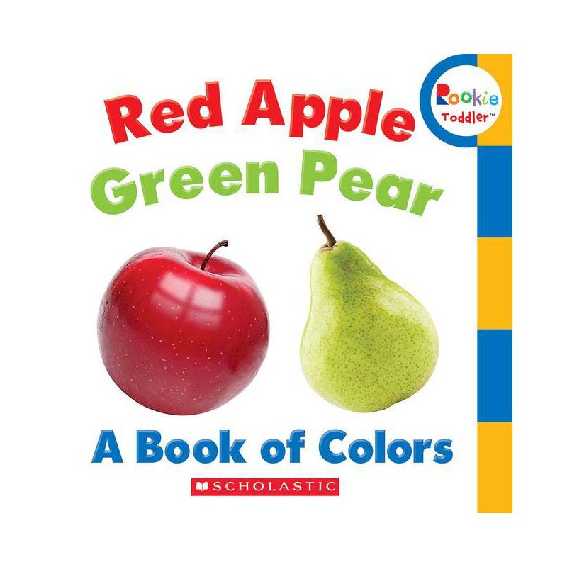Red Apple, Green Pear: A Book of Colors (Rookie Toddler) - by  Rebecca Bondor (Board Book), 1 of 2