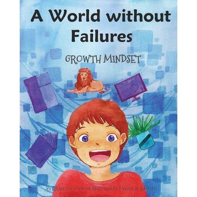 A World without Failures - (Growth Mindset) by  Esther Pia Cordova (Paperback)