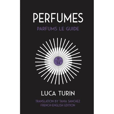 Perfumes - by  Luca Turin (Paperback)