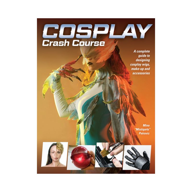 Cosplay Crash Course - by  Mina Petrovic (Paperback), 1 of 2