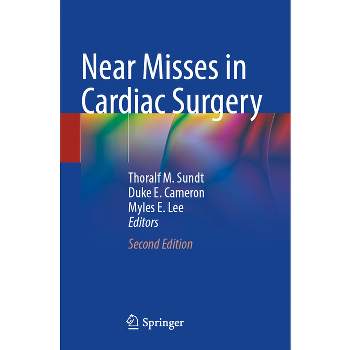 Near Misses in Cardiac Surgery - 2nd Edition by  Thoralf M Sundt & Duke E Cameron & Myles E Lee (Paperback)
