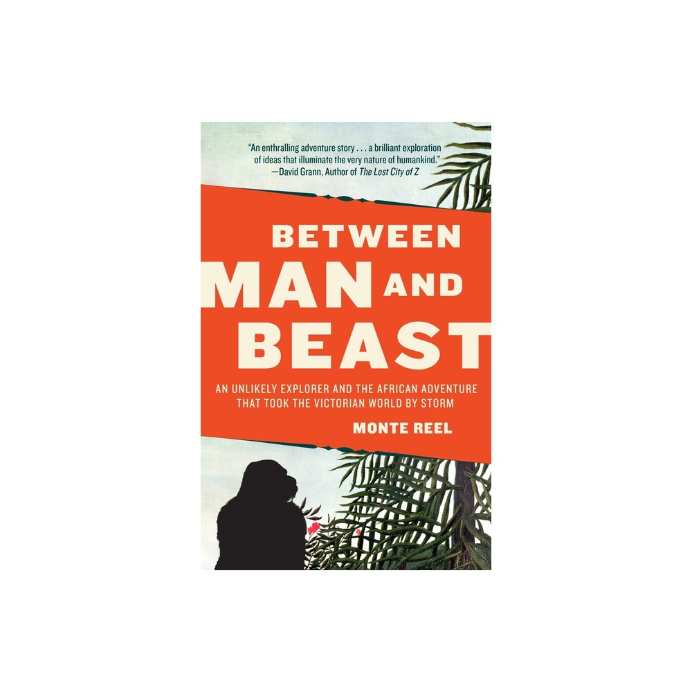 Between Man and Beast - by Monte Reel (Paperback)