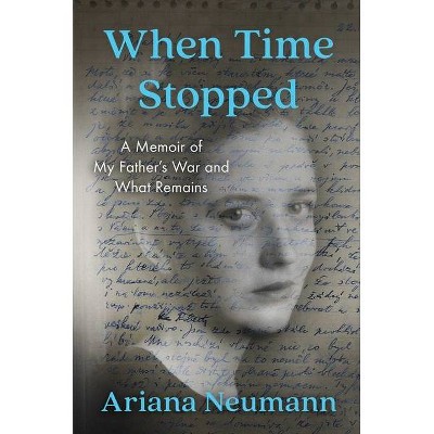  When Time Stopped - by  Ariana Neumann (Hardcover) 