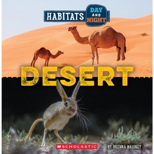 Desert (Wild World: Habitats Day and Night) - by Brenna Maloney - 1 of 1