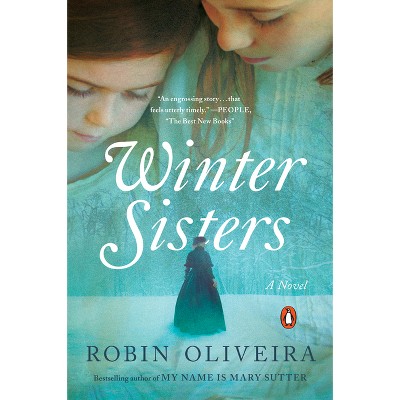 Winter Sisters - by Robin Oliveira (Paperback)