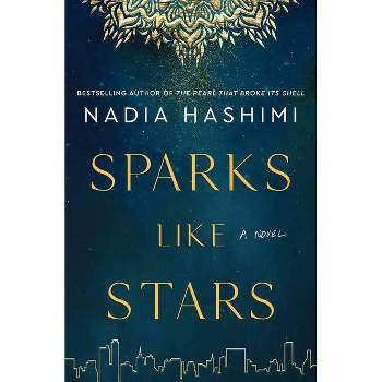 Sparks Like Stars - by Nadia Hashimi