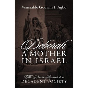 Deborah, a Mother In Israel - by  Venerable Godwin I Agbo (Paperback) - 1 of 1