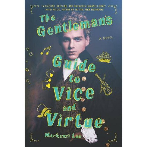 The Gentleman's Guide To Vice And Virtue - (montague Siblings) By Mackenzi  Lee (hardcover) : Target