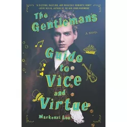 The Gentleman's Guide to Vice and Virtue - (Montague Siblings) by  Mackenzi Lee (Hardcover)