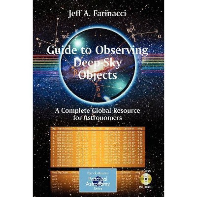 Guide to Observing Deep-Sky Objects - (Patrick Moore's Practical Astronomy (Paperback)) by  Jeff Farinacci (Mixed Media Product)