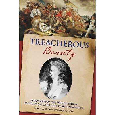 Treacherous Beauty - by  Stephen Case & Mark Jacob (Paperback)