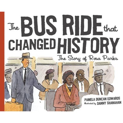 The Bus Ride That Changed History - by  Pamela Duncan Edwards (Paperback)