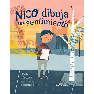 Nico Dibuja Un Sentimiento - (Álbumes) by  Bob Raczka & Simone Shin (Hardcover)