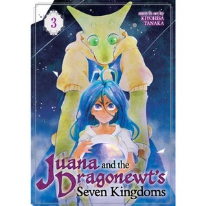 Juana and the Dragonewt's Seven Kingdoms Vol. 3 - by  Kiyohisa Tanaka (Paperback) - 1 of 1