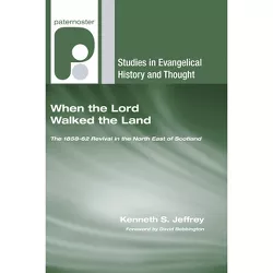 When the Lord Walked the Land - (Studies in Evangelical History and Thought) by  Kenneth S Jeffrey (Paperback)