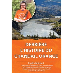 Derriere l'Histoire Du Chandail Orange - by  Phyllis Webstad (Paperback) - 1 of 1