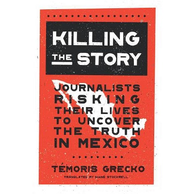 Killing the Story - by  Témoris Grecko (Hardcover)