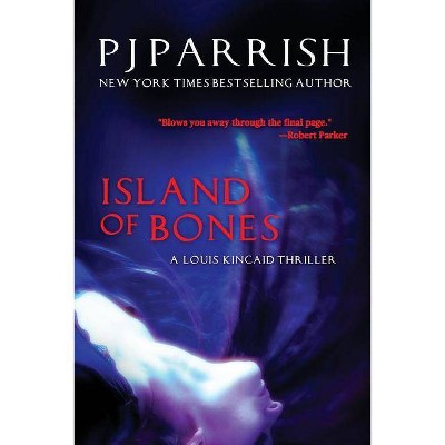 Island Of Bones - (Louis Kincaid) by  Pj Parrish (Paperback)