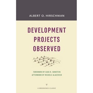Development Projects Observed - (Brookings Classic) by  Albert O Hirschman (Paperback) - 1 of 1