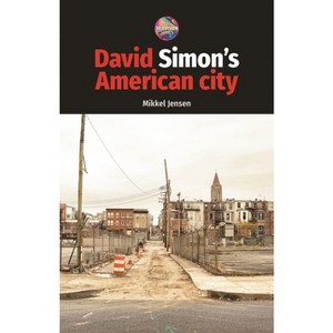 David Simon's American City - by  Mikkel Jensen (Paperback) - 1 of 1