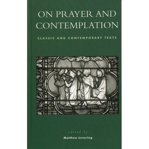 On Prayer and Contemplation - by  Matthew Levering (Paperback) - 1 of 1