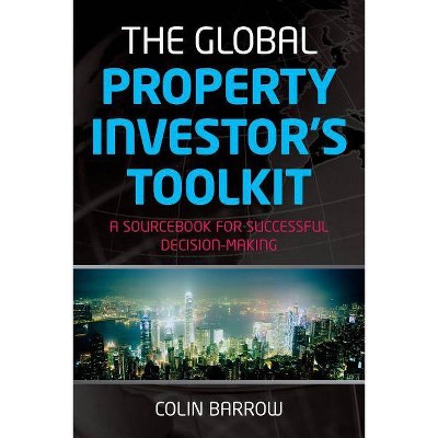 The Global Property Investor's Toolkit - by  Colin Barrow (Paperback)