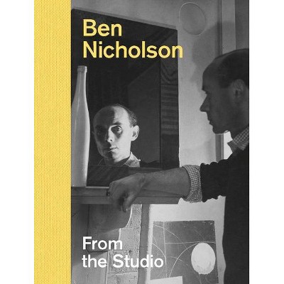 Ben Nicholson - by  Lee Beard & Louise Campbell & Simon Martin & Edmund de Waal & Louise Weller (Hardcover)