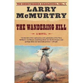 The Wandering Hill - by  Larry McMurtry (Paperback)