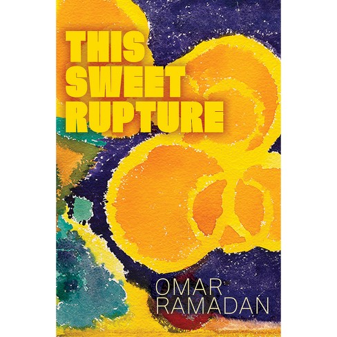 This Sweet Rupture - (Robert Kroetsch) by  Omar Ramadan (Paperback) - image 1 of 1