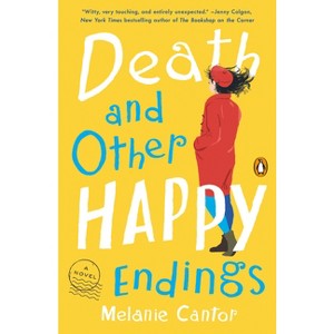 Death and Other Happy Endings - by  Melanie Cantor (Paperback) - 1 of 1