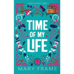 Time of My Life - by  Mary Frame (Paperback) - 1 of 1