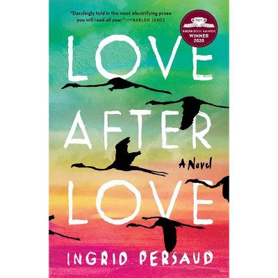 Love After Love - by  Ingrid Persaud (Paperback)