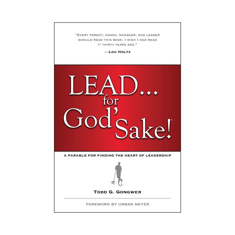 Lead . . . for God's Sake! - by  Todd Gongwer (Paperback), 1 of 2