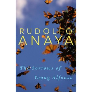 The Sorrows of Young Alfonso - (Chicana and Chicano Visions of the Américas) by  Rudolfo Anaya (Paperback) - 1 of 1