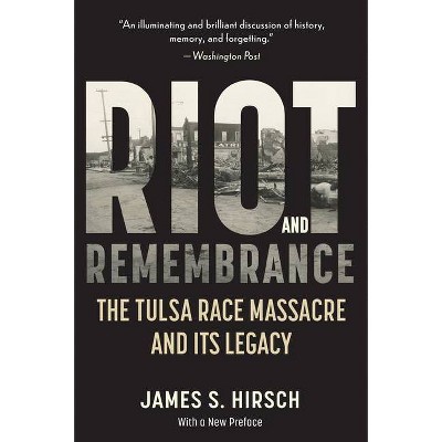 Riot and Remembrance - by  James S Hirsch (Paperback)