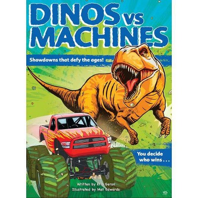 Dinos vs. Machines - by  Eric Geron (Hardcover)