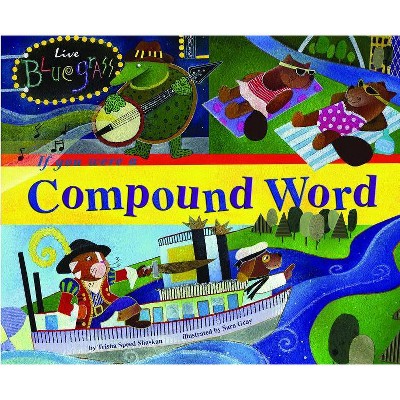 If You Were a Compound Word - (Word Fun (Paperback)) by  Trisha Speed Shaskan (Paperback)