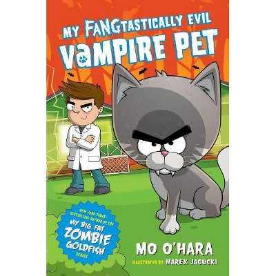 My FANGtastically Evil Vampire Pet -  Reprint by Mo O'Hara (Paperback)