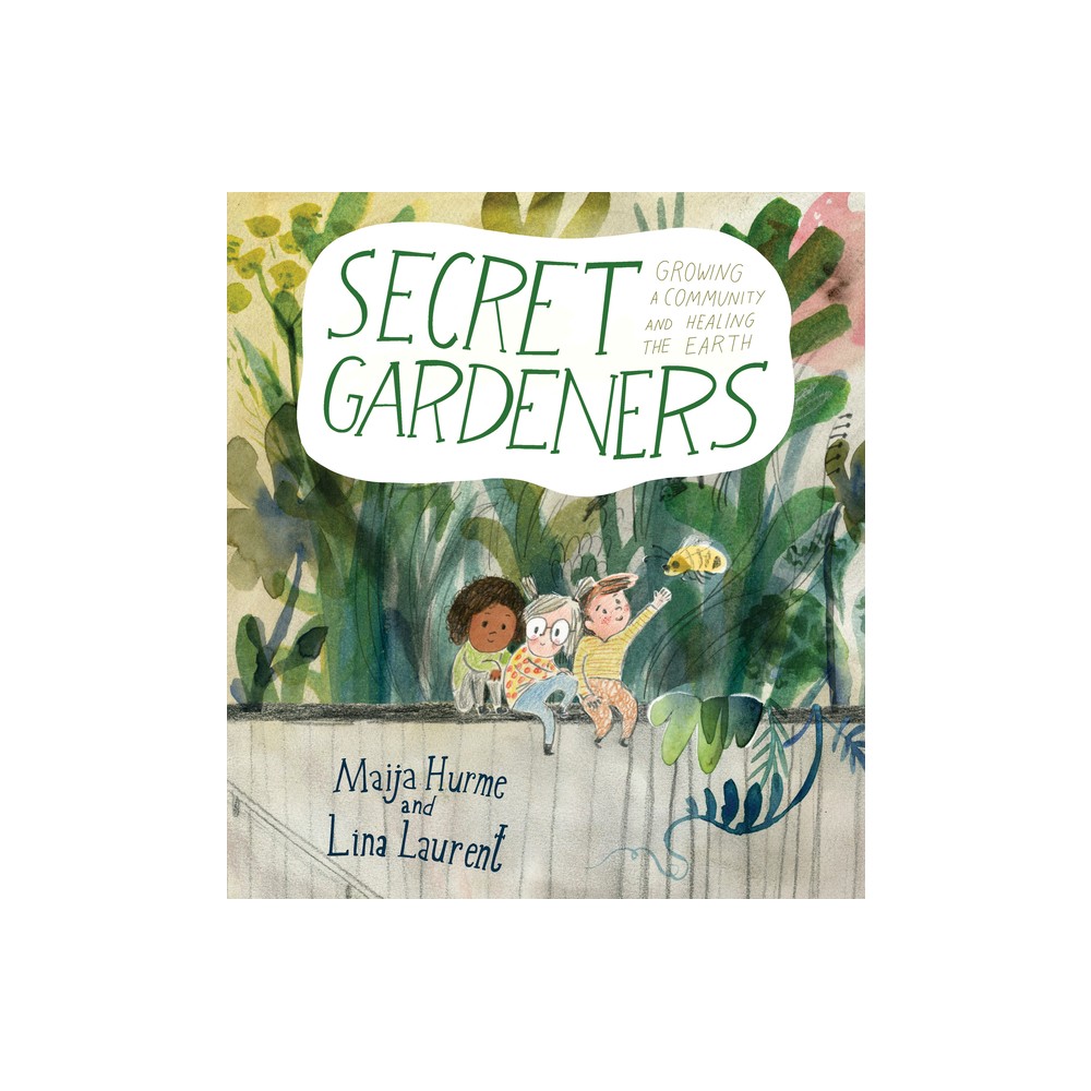 Secret Gardeners - by Lina Laurent (Hardcover)