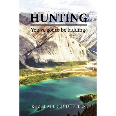 Hunting - by  Kevin Dettler (Paperback)