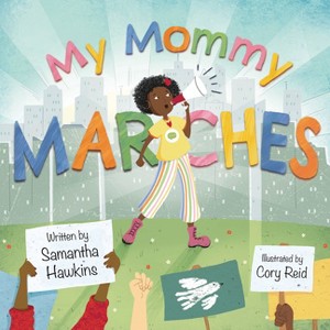 My Mommy Marches - by  Samantha Hawkins (Hardcover) - 1 of 1